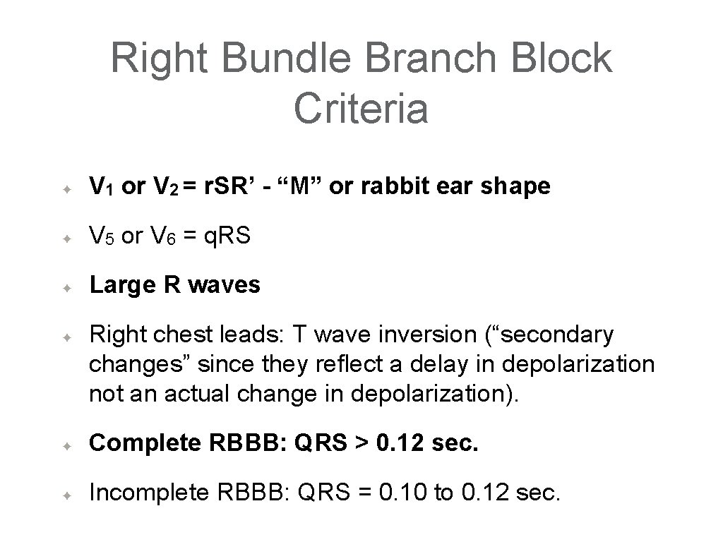 Right Bundle Branch Block Criteria ✦ V 1 or V 2 = r. SR’