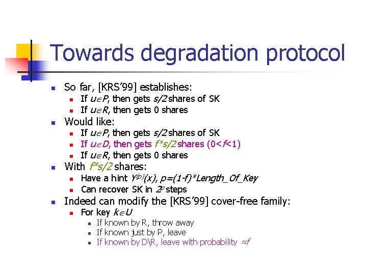 Towards degradation protocol n n So far, [KRS’ 99] establishes: n If u P,