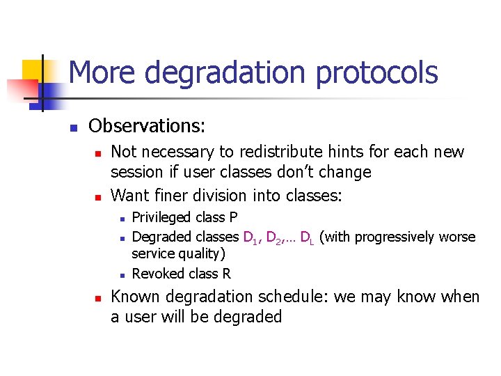 More degradation protocols n Observations: n n Not necessary to redistribute hints for each