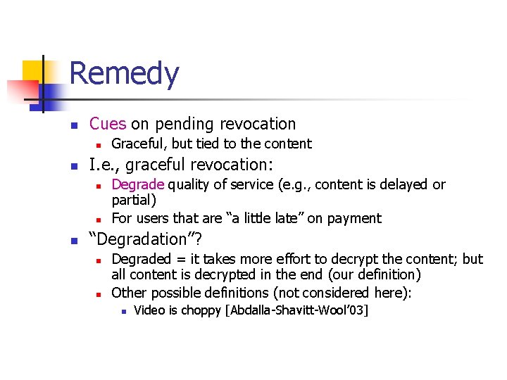 Remedy n Cues on pending revocation n n I. e. , graceful revocation: n