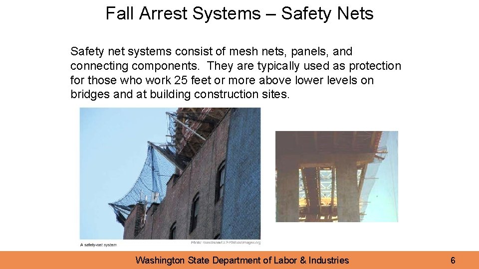 Fall Arrest Systems – Safety Nets Safety net systems consist of mesh nets, panels, Fall Arrest Systems – Safety Nets Safety net systems consist of mesh nets, panels,