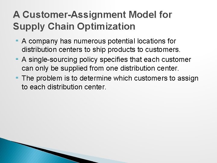 A Customer-Assignment Model for Supply Chain Optimization A company has numerous potential locations for
