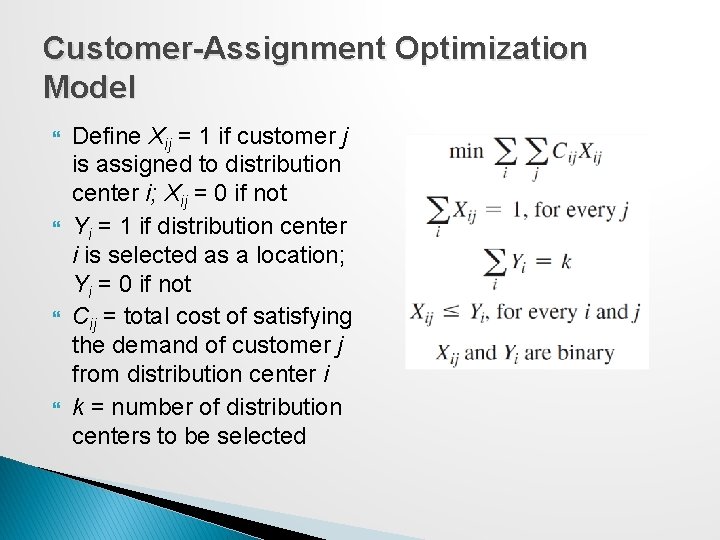 Customer-Assignment Optimization Model Define Xij = 1 if customer j is assigned to distribution