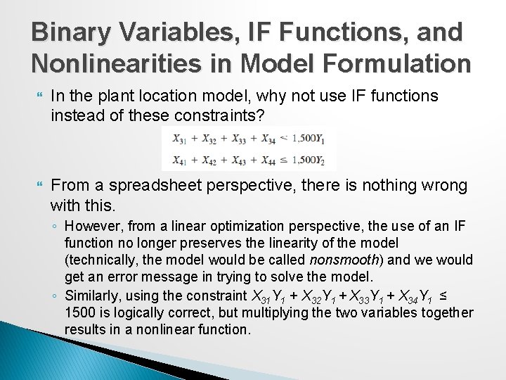 Binary Variables, IF Functions, and Nonlinearities in Model Formulation In the plant location model,