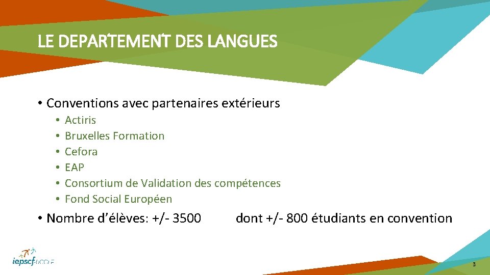 LE DEPARTEMENT DES LANGUES • Conventions avec partenaires extérieurs • • • Actiris Bruxelles