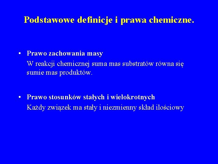 Podstawowe definicje i prawa chemiczne. • Prawo zachowania masy W reakcji chemicznej suma mas