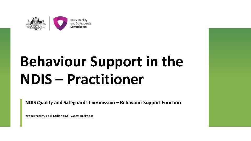 Behaviour Support in the NDIS – Practitioner NDIS Quality and Safeguards Commission – Behaviour