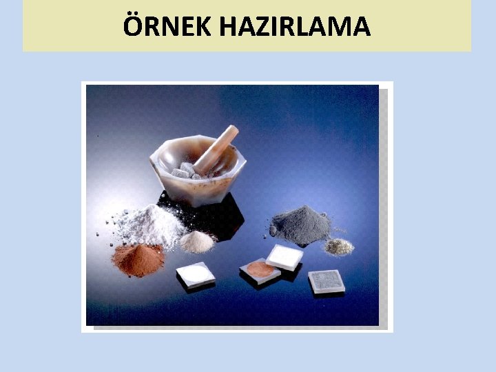 ÖRNEK HAZIRLAMA 