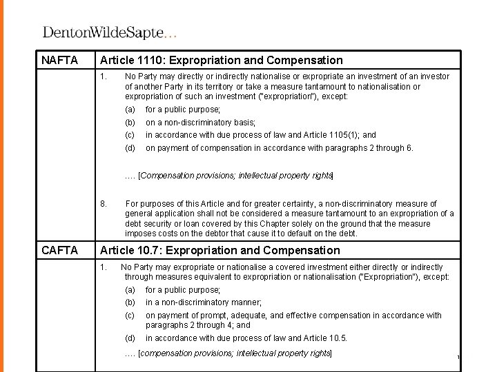 NAFTA Article 1110: Expropriation and Compensation 1. No Party may directly or indirectly nationalise