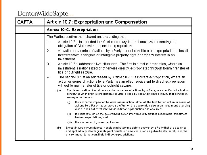 CAFTA Article 10. 7: Expropriation and Compensation Annex 10 -C: Expropriation The Parties confirm