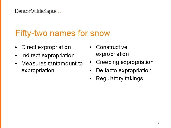 Fifty-two names for snow • Direct expropriation • Indirect expropriation • Measures tantamount to