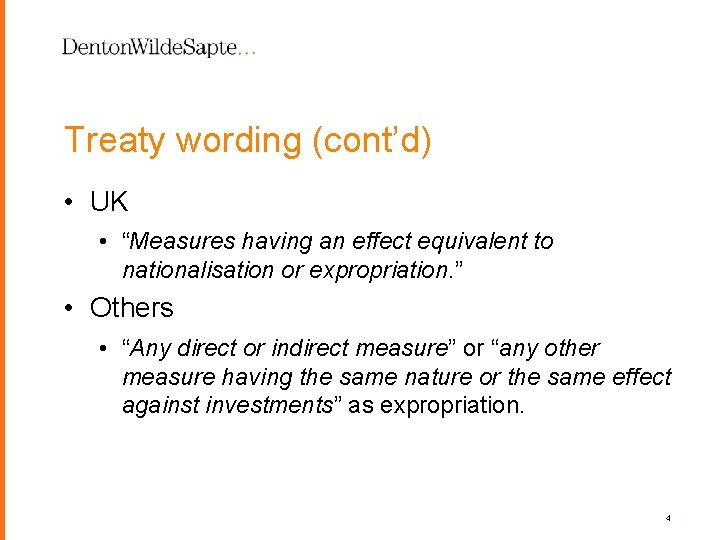 Treaty wording (cont’d) • UK • “Measures having an effect equivalent to nationalisation or