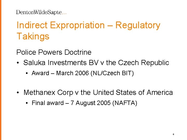 Indirect Expropriation – Regulatory Takings Police Powers Doctrine • Saluka Investments BV v the