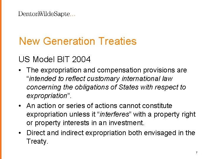 New Generation Treaties US Model BIT 2004 • The expropriation and compensation provisions are