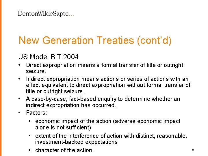 New Generation Treaties (cont’d) US Model BIT 2004 • Direct expropriation means a formal