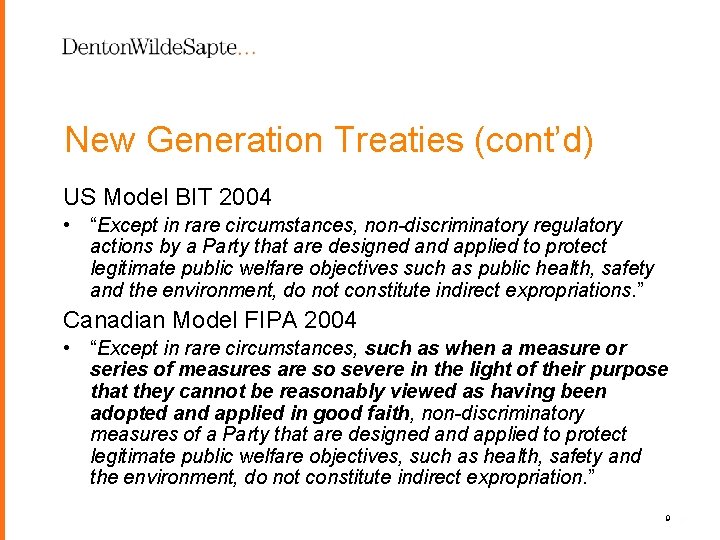 New Generation Treaties (cont’d) US Model BIT 2004 • “Except in rare circumstances, non-discriminatory