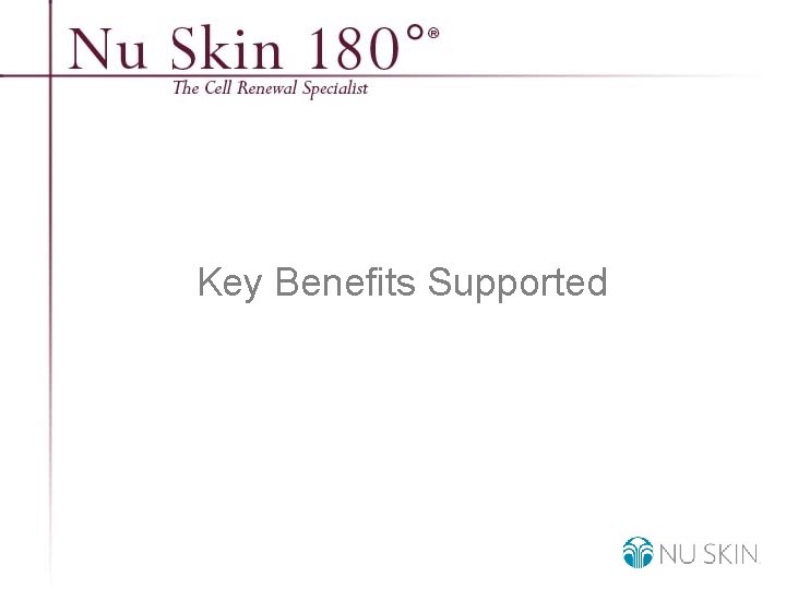 Key Benefits Supported © 2001 Nu Skin International, Inc 