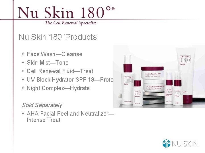 Nu Skin 180°Products • • • Face Wash—Cleanse Skin Mist—Tone Cell Renewal Fluid—Treat UV