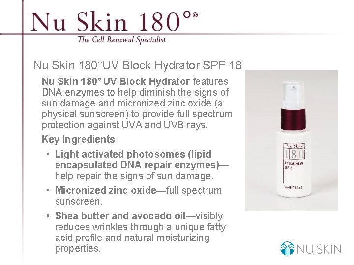 Nu Skin 180°UV Block Hydrator SPF 18 Nu Skin 180° UV Block Hydrator features