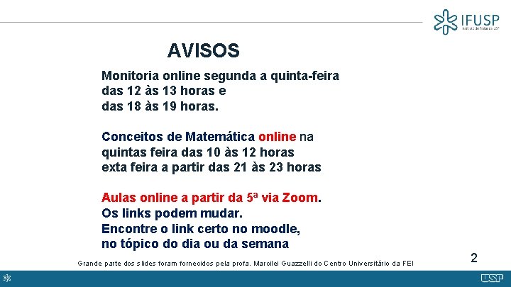 AVISOS Monitoria online segunda a quinta-feira das 12 às 13 horas e das 18