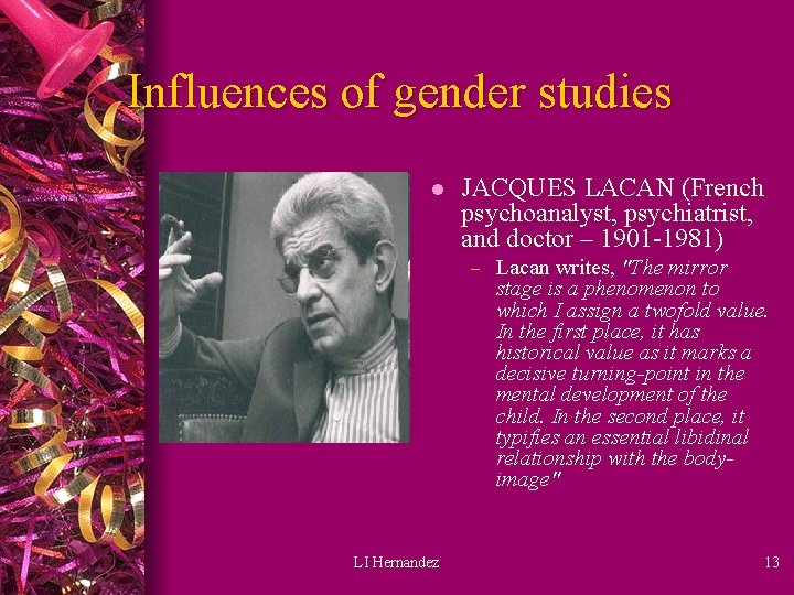 Influences of gender studies l JACQUES LACAN (French psychoanalyst, psychiatrist, and doctor – 1901