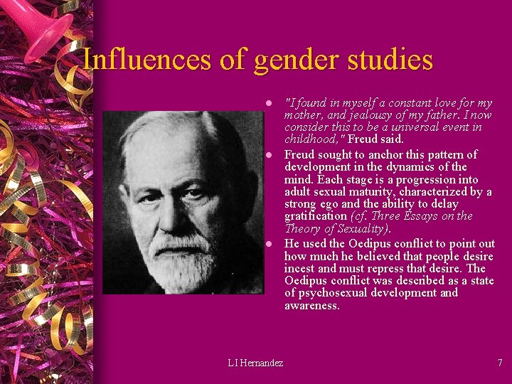 Influences of gender studies l l l LI Hernandez "I found in myself a
