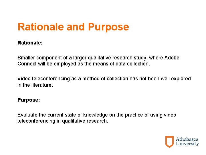 Rationale and Purpose Rationale: Smaller component of a larger qualitative research study, where Adobe