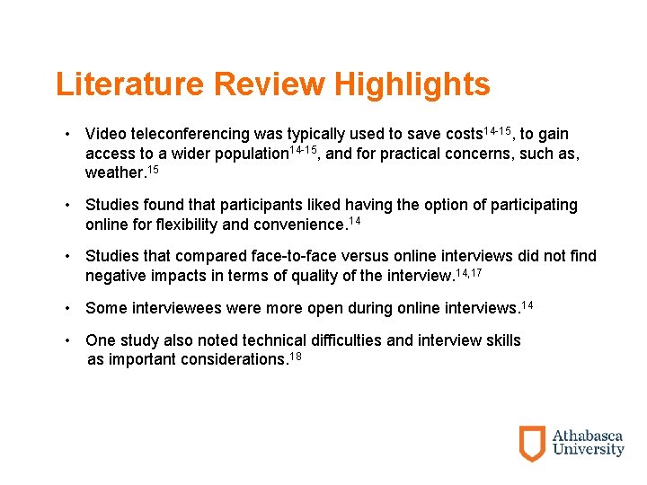 Literature Review Highlights • Video teleconferencing was typically used to save costs 14 -15,