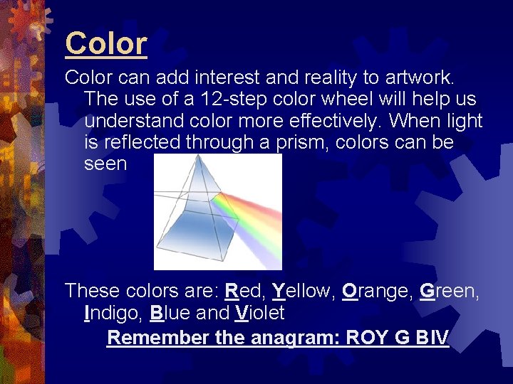 Color can add interest and reality to artwork. The use of a 12 -step Color can add interest and reality to artwork. The use of a 12 -step