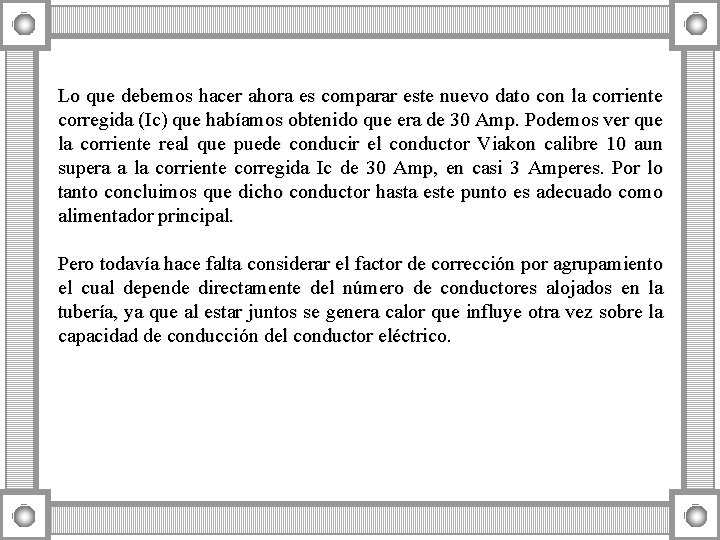 Lo que debemos hacer ahora es comparar este nuevo dato con la corriente corregida