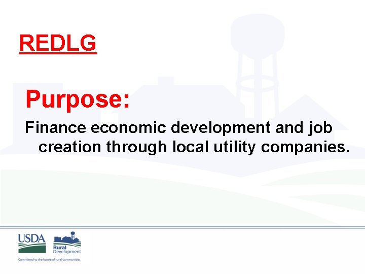 REDLG Purpose: Finance economic development and job creation through local utility companies. 