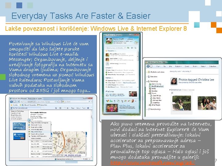 Everyday Tasks Are Faster & Easier Lakše povezanost i korišćenje: Windows Live & Internet