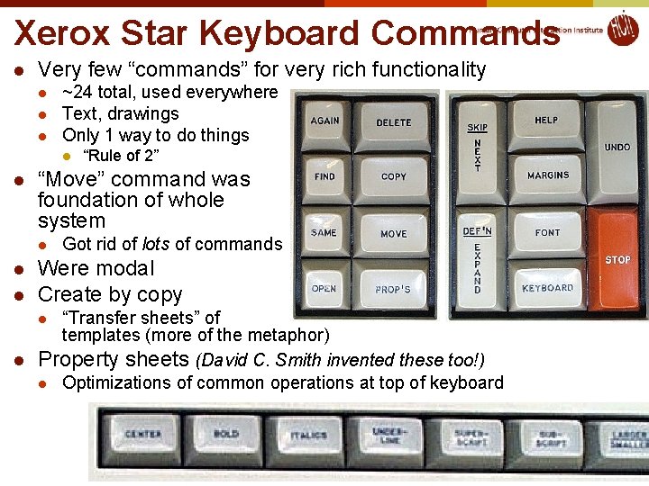Xerox Star Keyboard Commands l Very few “commands” for very rich functionality l l