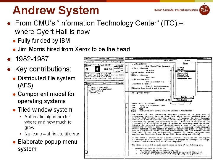 Andrew System l From CMU’s “Information Technology Center” (ITC) – where Cyert Hall is