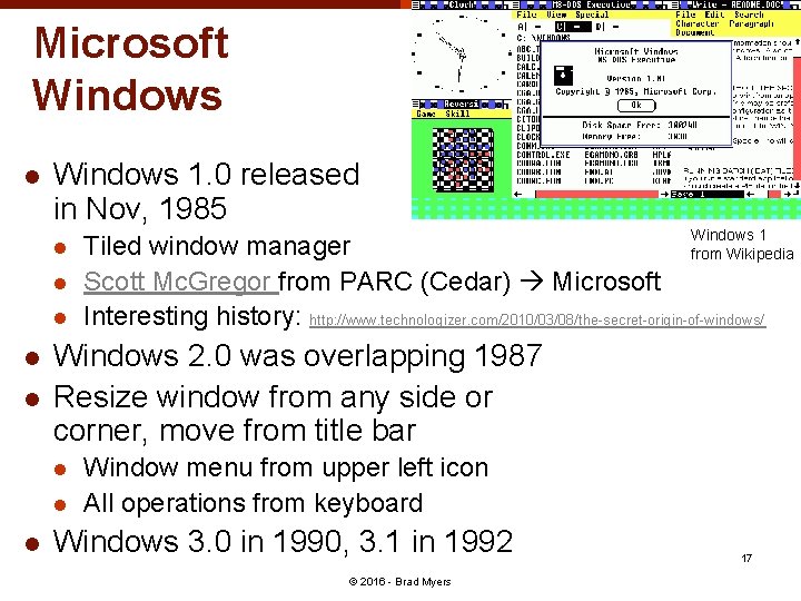 Microsoft Windows l Windows 1. 0 released in Nov, 1985 l l l Windows
