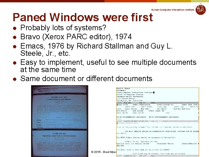 Paned Windows were first l l l Probably lots of systems? Bravo (Xerox PARC