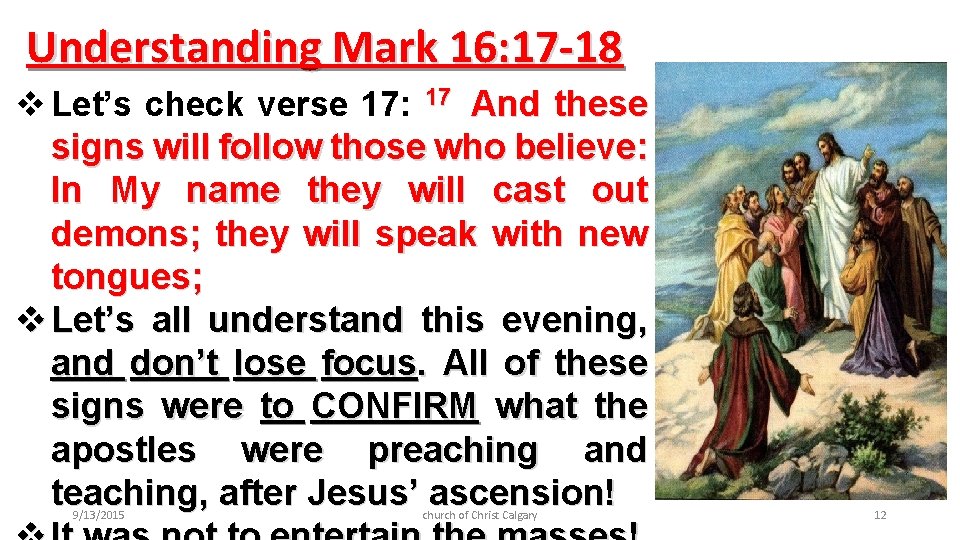 Understanding Mark 16: 17 -18 v Let’s check verse 17: 17 And these signs