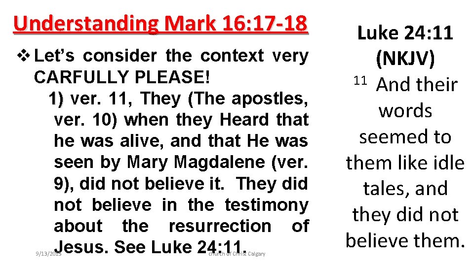 Understanding Mark 16: 17 -18 v Let’s consider the context very CARFULLY PLEASE! 1)