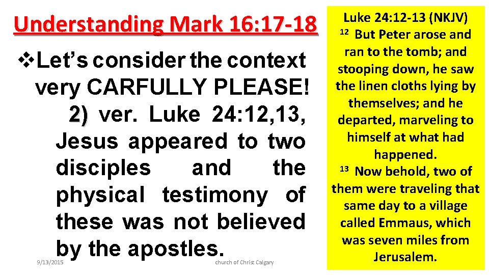 Understanding Mark 16: 17 -18 v. Let’s consider the context very CARFULLY PLEASE! 2)