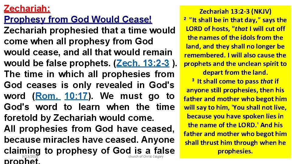 Zechariah: Prophesy from God Would Cease! Zechariah prophesied that a time would come when