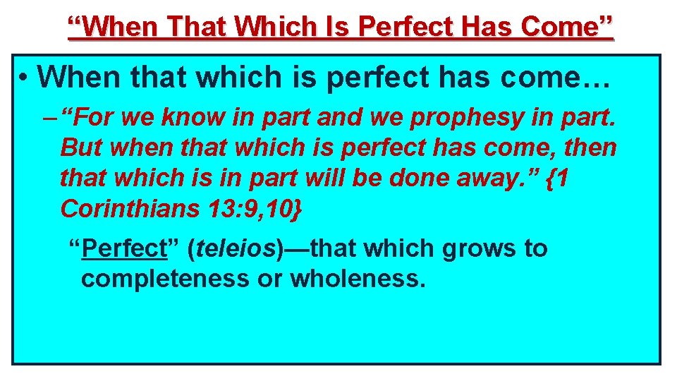 “When That Which Is Perfect Has Come” • When that which is perfect has