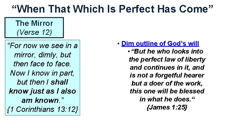 “When That Which Is Perfect Has Come” The Mirror (Verse 12) “For now we