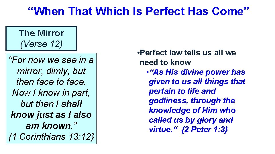 “When That Which Is Perfect Has Come” The Mirror (Verse 12) “For now we