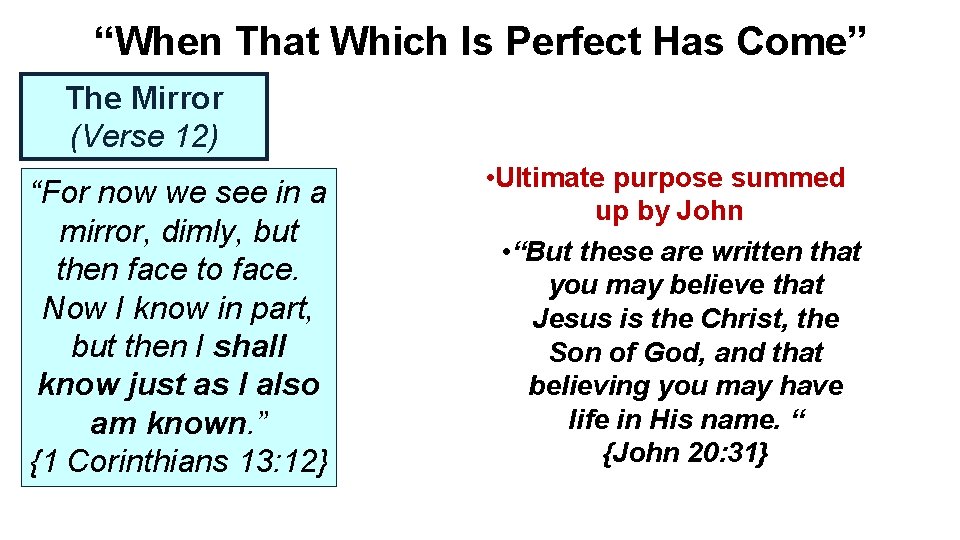 “When That Which Is Perfect Has Come” The Mirror (Verse 12) “For now we