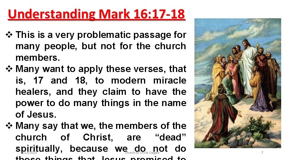 Understanding Mark 16: 17 -18 v This is a very problematic passage for many