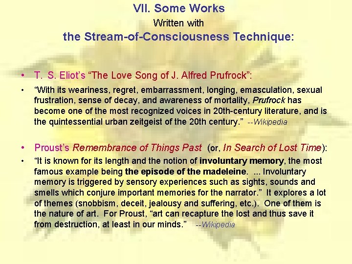 VII. Some Works Written with the Stream-of-Consciousness Technique: • T. S. Eliot’s “The Love