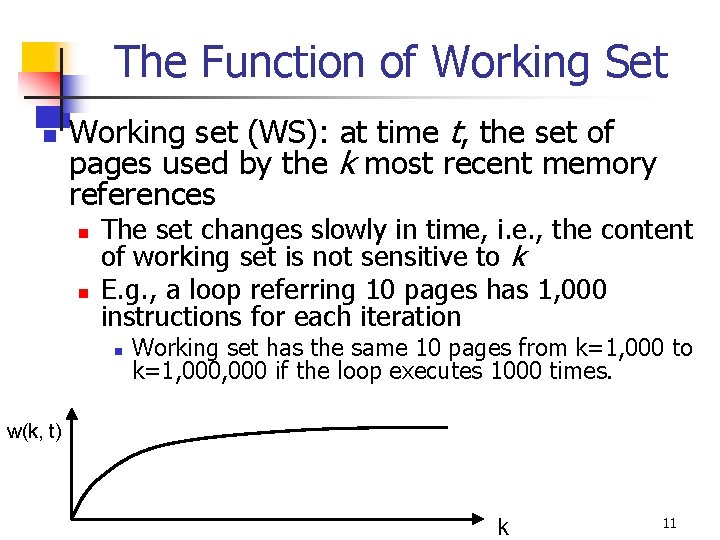 The Function of Working Set n Working set (WS): at time t, the set