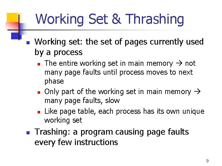 Working Set & Thrashing n Working set: the set of pages currently used by