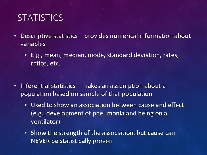 STATISTICS • Descriptive statistics – provides numerical information about variables • E. g. ,