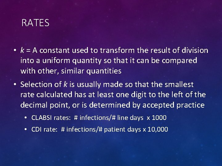RATES • k = A constant used to transform the result of division into
